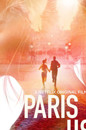 Xem phim Paris của chúng ta  - Paris Is Us (2019)