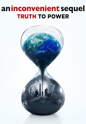 Xem phim Sự Thật Kinh Hoàng Trên Hành Tinh  - An Inconvenient Sequel Truth To Power (2017)