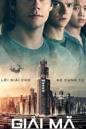 Xem phim Giải Mã Mê Cung Lối Thoát Tử Thần  - Maze Runner The Death Cure (2018)