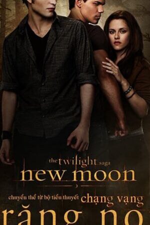 Xem phim Chạng Vạng Trăng Non  - The Twilight Saga New Moon (2009)