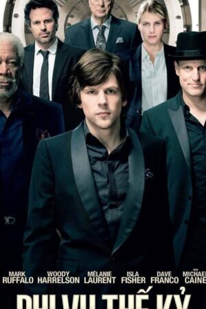 Xem phim Phi Vụ Thế Kỷ  - Now You See Me (2013)