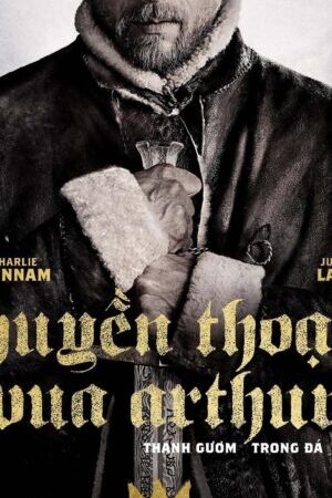 Xem phim Huyền Thoại Vua Arthur Thanh Gươm Trong Đá  - King Arthur Legend of the Sword (2017)