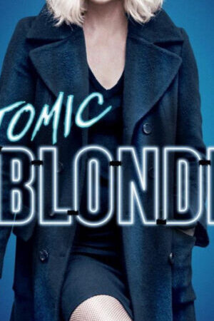 Xem phim Điệp viên báo thù  - Atomic Blonde (2017)