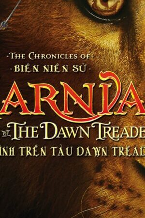 Xem phim Biên Niên Sử Narnia Hành Trình Trên Tàu Dawn Treader  - The Chronicles of Narnia The Voyage of the Dawn Treader (2010)