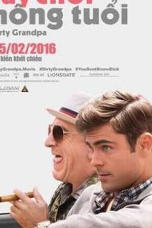 Xem phim Tay Chơi Không Tuổi  - Dirty Grandpa (2016)