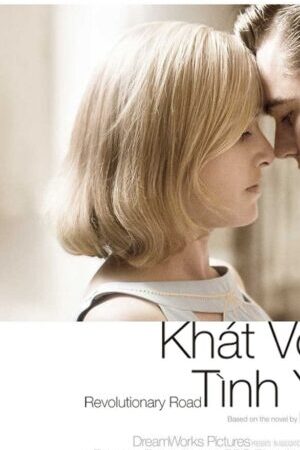 Xem phim Khát Vọng Tình Yêu  - Revolutionary Road (2008)