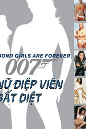 Xem phim Nữ Điệp Viên Bất Diệt  - Bond Girls Are Forever (2012) (2012)