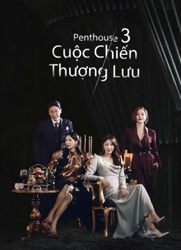 Xem phim Penthouse Cuộc Chiến Thượng Lưu 3  - The Penthouse War in Life 3 (2021)