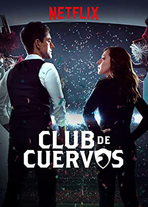 Xem phim Câu lạc bộ Cuervos ( 1)  - Club de Cuervos (Season 1) (2015)