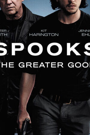 Xem phim Điệp Viên Siêu Đẳng  - Spooks The Greater Good (2015)