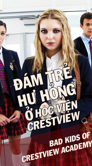 Poster of Đám Trẻ Hư Hỏng Ở Học Viện Crestview