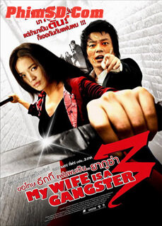 Xem phim Vợ Tôi Là Gangster 3  - My Wife Is a Gangster 3 (2007)