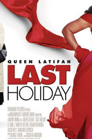 Xem phim Kỳ Nghỉ Cuối Cùng  - Last Holiday (2006)