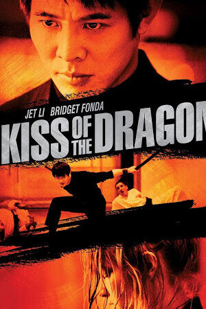 Xem phim Nụ Hôn Của Rồng  - Kiss of the Dragon (2001)