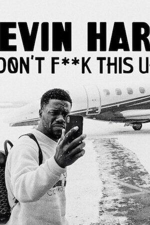 Xem phim Kevin Hart Đừng làm hỏng việc  - Kevin Hart Don’t Fk This Up (2019)