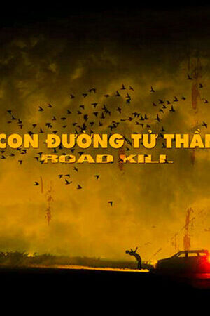 Xem phim Con Đường Tử Thần  - Roadkill (2019)