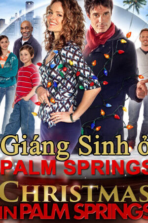 Xem phim Giáng Sinh Ở Palm Springs  - Christmas in Palm Springs (2014)