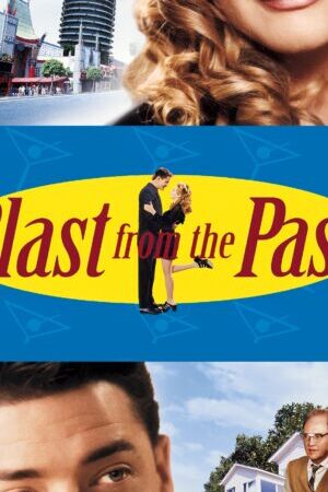 Xem phim Người Đến Từ Quá Khứ  - Blast from the Past (1999)