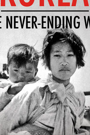 Xem phim Triều Tiên Cuộc Chiến Không Hồi Kết  - Korea The Never Ending War (2019)