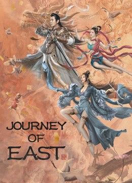 Xem phim Đông Du Truyện  - JOURNEY OF EAST (2022)