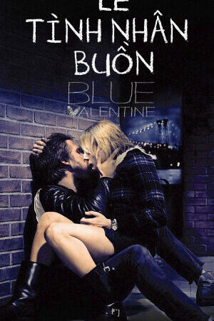 Xem phim Lễ Tình Nhân Buồn  - Blue Valentine (moi) (2010)