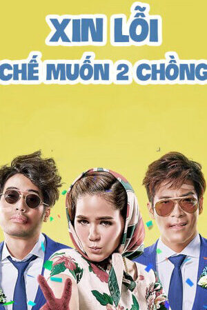 Xem phim Xin Lỗi Chế Muốn Hai Chồng  - I Love You Two (2016)