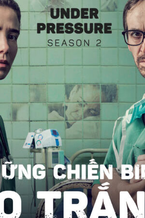 Xem phim Những Chiến Binh Áo Trắng ( 2)  - Under Pressure (Season 2) (2018)