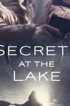 Xem phim Bí Mật Bên Hồ  - Secrets at the Lake (2019)