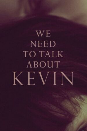 Xem phim Cậu Bé Kevin  - We Need to Talk About Kevin (2011)