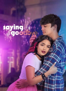 Xem phim Em Yêu Anh Tạm Biệt  - Saying Goodbye (2021)