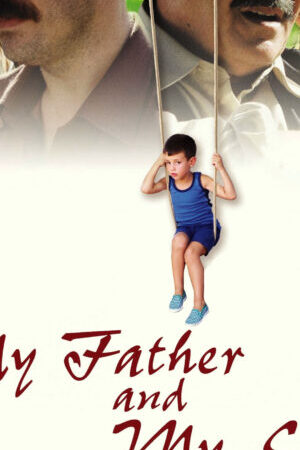 Xem phim Cha Và Con Trai Tôi  - My Father and My Son (2005)