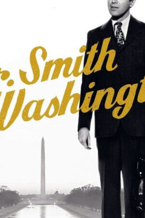 Xem phim Ngài Smith Tới Washington  - Mr Smith Goes to Washington (1939)