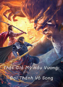 Xem phim Thật Giả Mỹ Hầu Vương Đại Thánh Vô Song  - True and False Monkey King (2020)