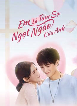 Xem phim Em Là Tâm Sự Ngọt Ngào Của Anh  - The sweetest secret (2021)