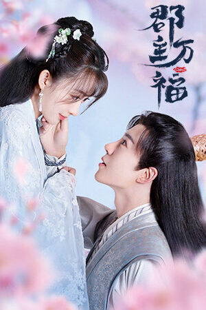 Xem phim Quận Chúa May Mắn Của Ta (Quận Chúa Vạn Phúc)  - My Lucky Princess (Jun Zhu Wan Fu) (2022)