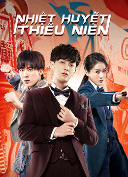 Xem phim Nhiệt Huyết Thiếu Niên  - Hot blooded Youth (2019)