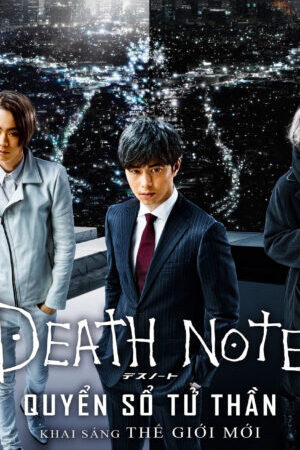 Xem phim Cuốn Sổ Tử Thần Khai Sáng Thế Giới Mới  - Death Note Light Up the New World (2016)