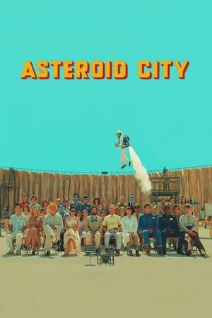 Xem phim Thành Phố Sao Chổi  - Asteroid City (2023)