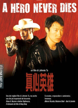 Xem phim Chân Tâm Anh Hùng (Tiếng Quảng Đông)  - A HERO NEVER DIES ( Cantonese ) (1998)