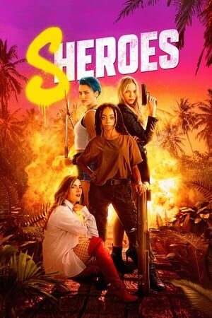 Xem phim Những Cô Nàng Hành Động  - Sheroes (2023)