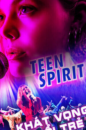 Xem phim Khát Vọng Tuổi Trẻ  - Teen Spirit (2018)