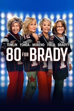 Xem phim Hành Trình Theo Dấu Brady  - 80 for Brady (2023)