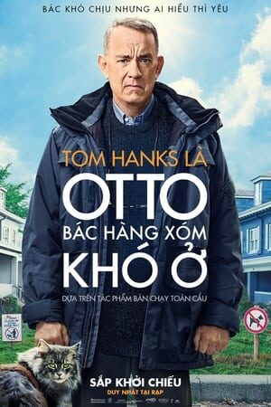 Xem phim Otto Bác Hàng Xóm Khó Ở  - A Man Called Otto (2022)