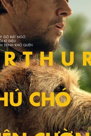 Xem phim Arthur Chú Chó Kiên Cường  - Arthur the King (2024)