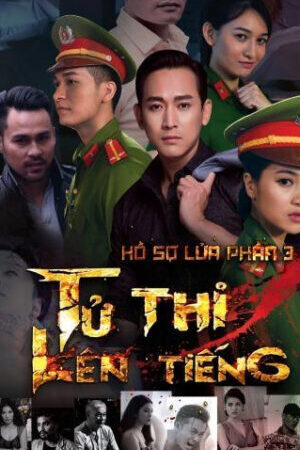 Xem phim Hồ Sơ Lửa 3 Khi Tử Thi Lên Tiếng  - Hồ Sơ Lửa 3 Khi Tử Thi Lên Tiếng (2017)