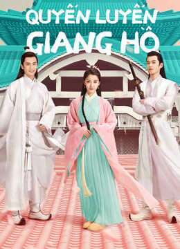 Xem phim Quyến Luyến Giang Hồ  - Lovely Swords Girl (2019)