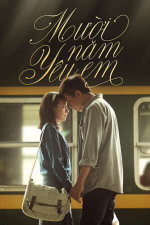 Xem phim Mười Năm Yêu Em  - Ten Years of Love (2014)