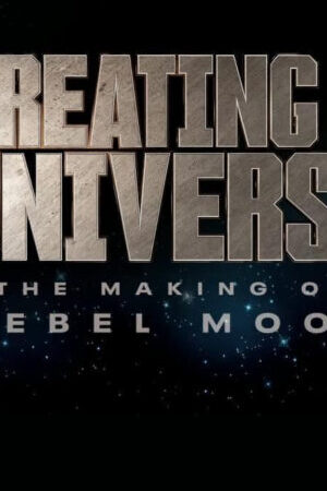 Xem phim Tạo Nên Một Vũ Trụ Hậu Trường Rebel Moon  - Creating A Universe The Making Of Rebel Moon (2024)