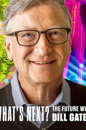 Xem phim Điều gì kế tiếp Tương lai với Bill Gates  - Whats Next The Future with Bill Gates (2024)