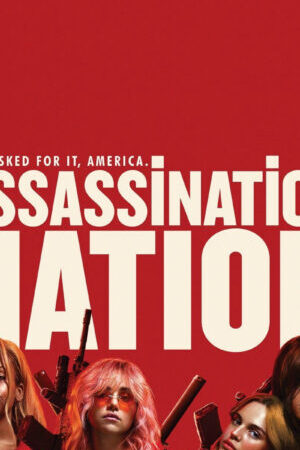 Xem phim Quốc Gia Thảm Sát  - Assassination Nation (2018)